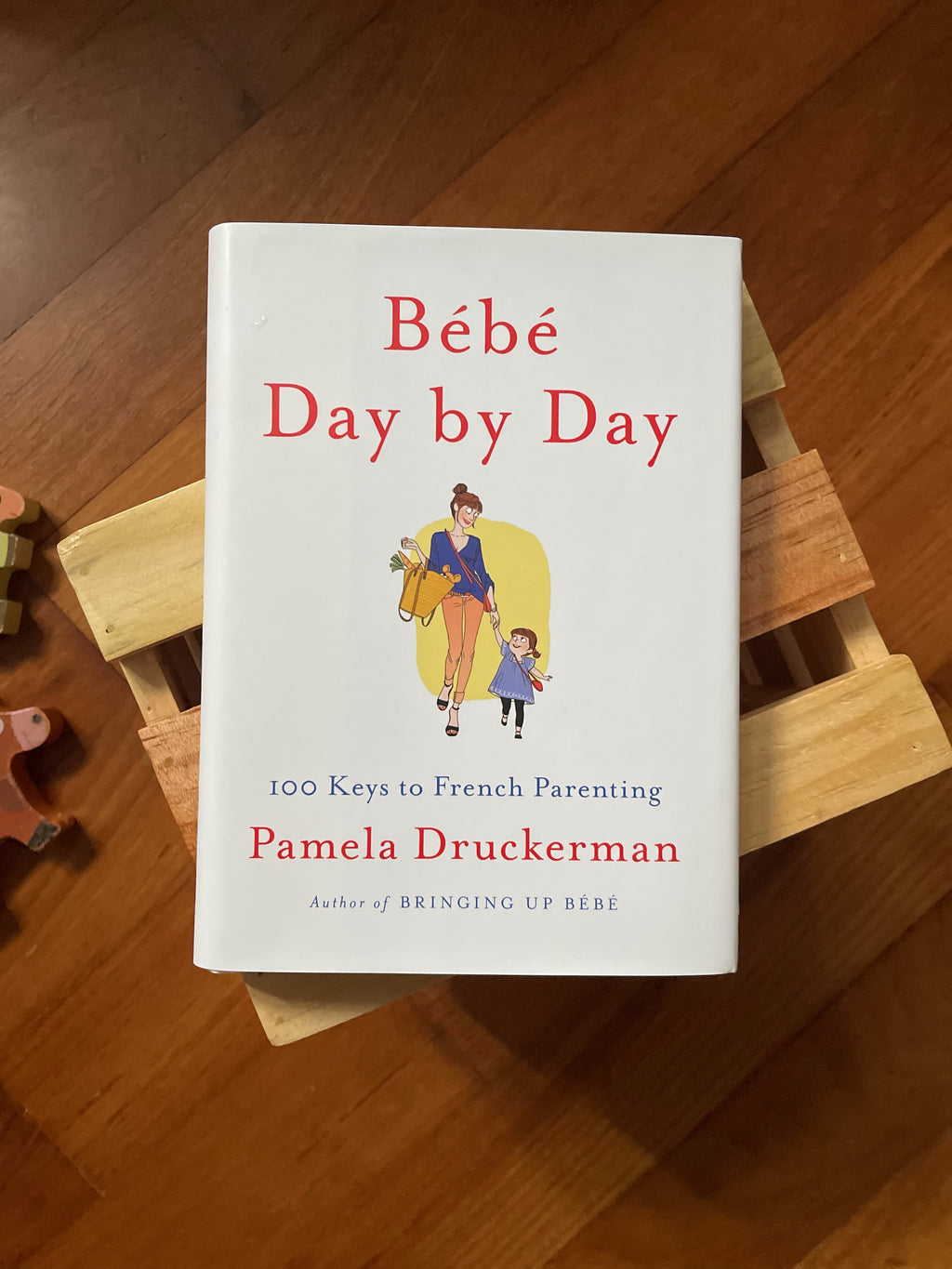 Bébé Day By Day by Pamela Druckerman - Happyness