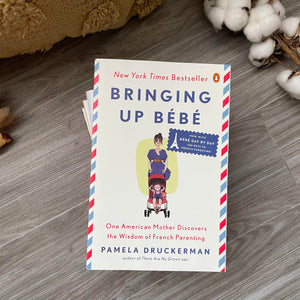 Bringing Up Bébé by Pamela Druckerman - Happyness